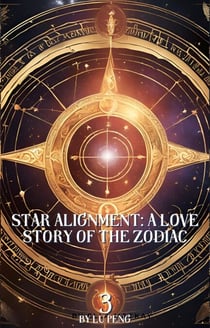 Star Alignment: A Love Story of the Zodiac 3 - Star Alignment, #3