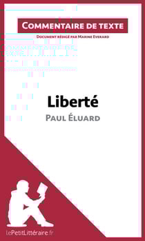 Liberté de Paul Éluard (Commentaire de texte) - Commentaire et Analyse de texte