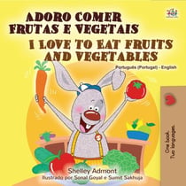 Adoro Comer Frutas e Vegetais I Love to Eat Fruits and Vegetables - Portuguese English Portugal Collection