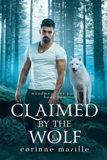 Claimed By The Wolf - Woodmeadows Pack, #2