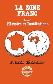 La zone franc - Histoire et institutions
