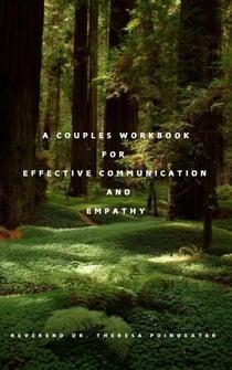 A Couples Workbook for Effective Communication and Empathy - A Couples Guide and Workbook for Effective Communication and Empathy, #2