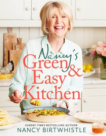 Nancy's Green and Easy Kitchen - Simple and sustainable recipes and inspiration from the winner of the Great British Bake Off