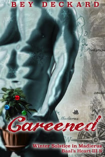 Careened: Winter Solstice in Madierus - Baal's Heart, #3.5