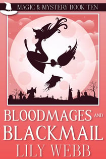 Bloodmages and Blackmail - Magic & Mystery, #10