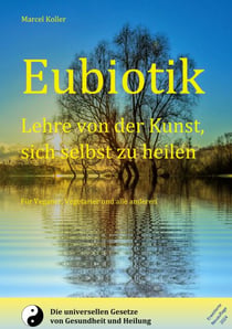 Eubiotik - Lehre von der Kunst, sich selbst zu heilen