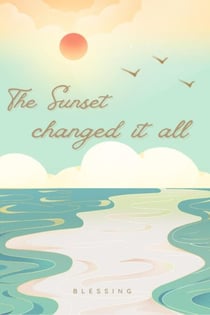The Sunset Changed It All