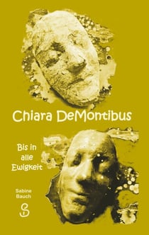Chiara DeMontibus - Bis in alle Ewigkeit