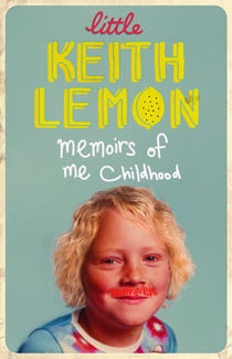 Little Keith Lemon - Memoirs of me Childhood