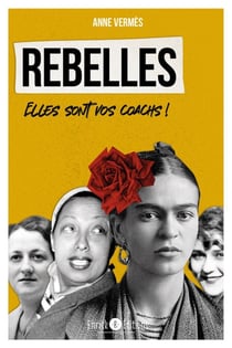 Rebelles, elles sont vos coachs