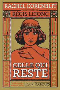 Court toujours : Celle qui reste - Pour revisiter le mythe d'Antigone. Roman avec audio inclus - dès 13 ans