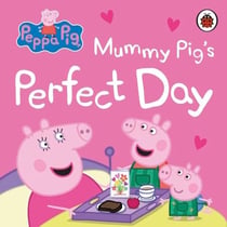 Peppa Pig: Mummy Pig’s Perfect Day - The perfect gift for Mother’s Day!
