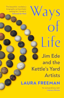 Ways of Life - Jim Ede and the Kettle's Yard Artists