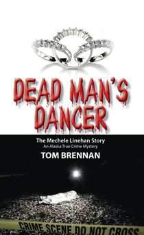 Dead Man's Dancer: The Mechele Linehan Story