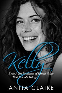 Kelly - The Princesses of Silicon Valley, #6