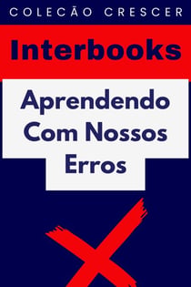 Aprendendo Com Nossos Erros - Coleção Crescer, #17