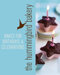 Hummingbird Bakery Bakes for Birthdays and Celebrations - An Extract from Cake Days