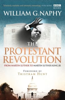 The Protestant Revolution - From Martin Luther to Martin Luther King Jr.