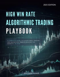 Algorithmic Trading Playbook: A Complete Guide to Algorithmic Trading and the Most Profitable Trading Strategies for 2025! - High Profit Factor Trading Systems for 2025, #1