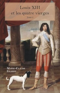 Louis XIII et les  quatre vierges -  Tome 2