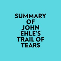 Summary of John Ehle's Trail of Tears