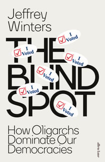 The Blind Spot - How Oligarchs Dominate Our Democracies