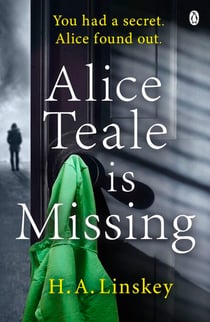 Alice Teale is Missing - The gripping thriller packed with twists
