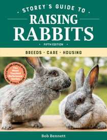 Storey's Guide to Raising Rabbits, 5th Edition - Breeds, Care, Housing