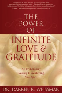 The Power of Infinite Love - An Evolutionary Journey to Awakening Your Spirit