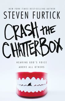 Crash the Chatterbox - Hearing God's Voice Above All Others