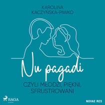Nu pagadi, czyli mlodzi, piekni, sfrustrowani