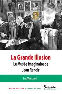 La Grande Illusion - Le Musée imaginaire de Jean Renoir