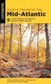 Scats and Tracks of the Mid-Atlantic - A Field Guide To The Signs Of Seventy Wildlife Species