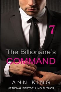 The Billionaire’s Command: 7 - The Submissive Series, #7