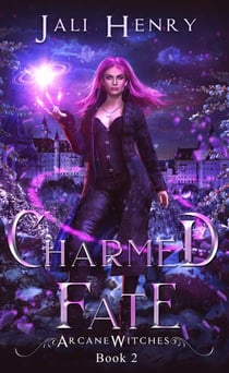 Charmed Fate - Arcane Witches, #2