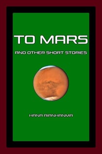 To Mars and Other Short Stories