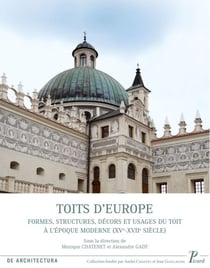 Toits d'Europe - usages des toits à l'époque moderne (XVe-XVIIe siècles)