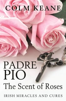 Padre Pio - The Scent of Roses