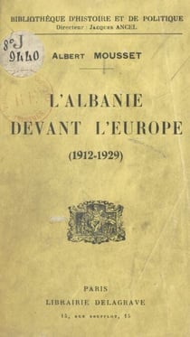 L'Albanie devant l'Europe - 1912-1929
