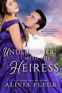 Undercover with the Heiress - Tales from Honeysuckle Street, #3