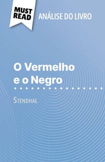 O Vermelho e o Negro de Stendhal (Análise do livro) - Análise completa e resumo pormenorizado do trabalho