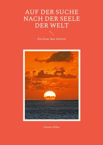 Auf der Suche nach der Seele der Welt - Ein Essay über Naivität