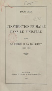 L'instruction primaire dans le Finistère sous le régime de la loi Guirot, 1833-1850