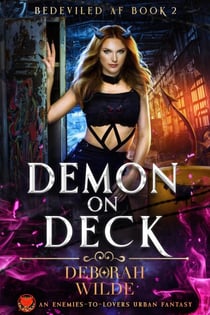 Demon on Deck: An Enemies-to-Lovers Urban Fantasy - Bedeviled AF, #2