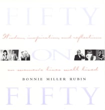 Fifty on Fifty - Wisdom, Inspiration, and Reflections on Women's Lives Well Lived