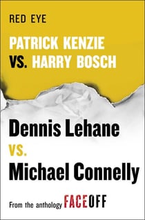 Red Eye - Patrick Kenzie vs. Harry Bosch: An Original Short Story