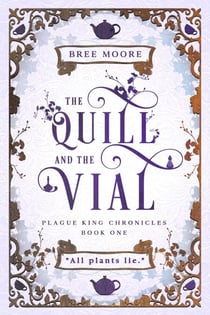 The Quill and the Vial - Plague King Chronicles, #1