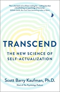 Transcend - The New Science of Self-Actualization and How It Can Transform Your Life
