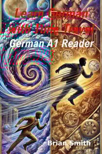 Learn German with Time Travel Stories - German Graded Readers, #2