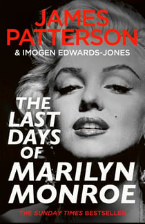 The Last Days of Marilyn Monroe - The shocking true crime thriller and instant Sunday Times bestseller
